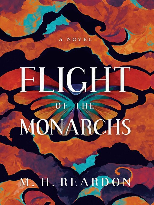 Title details for Flight of the Monarchs by M. H. Reardon - Available